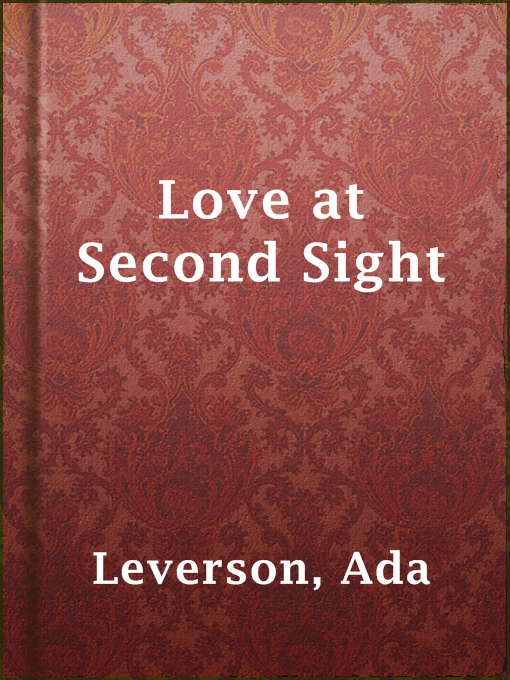 Title details for Love at Second Sight by Ada Leverson - Available